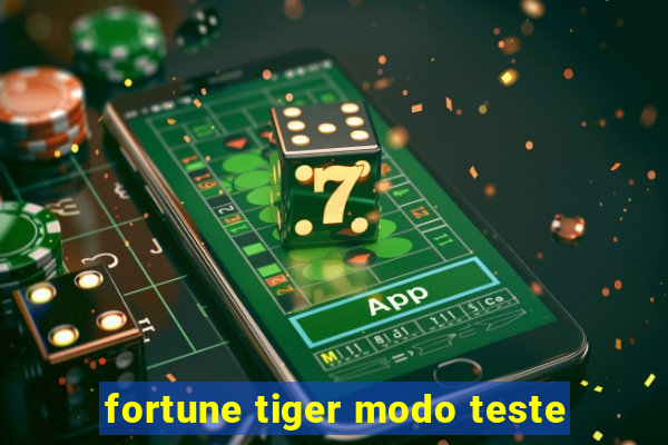 fortune tiger modo teste